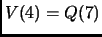 $ V(4)=Q(7)$