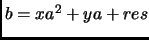 $ b=xa^2+ya+res$