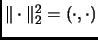 $ \Vert \cdot \Vert^2_2 = (\cdot,\cdot)$